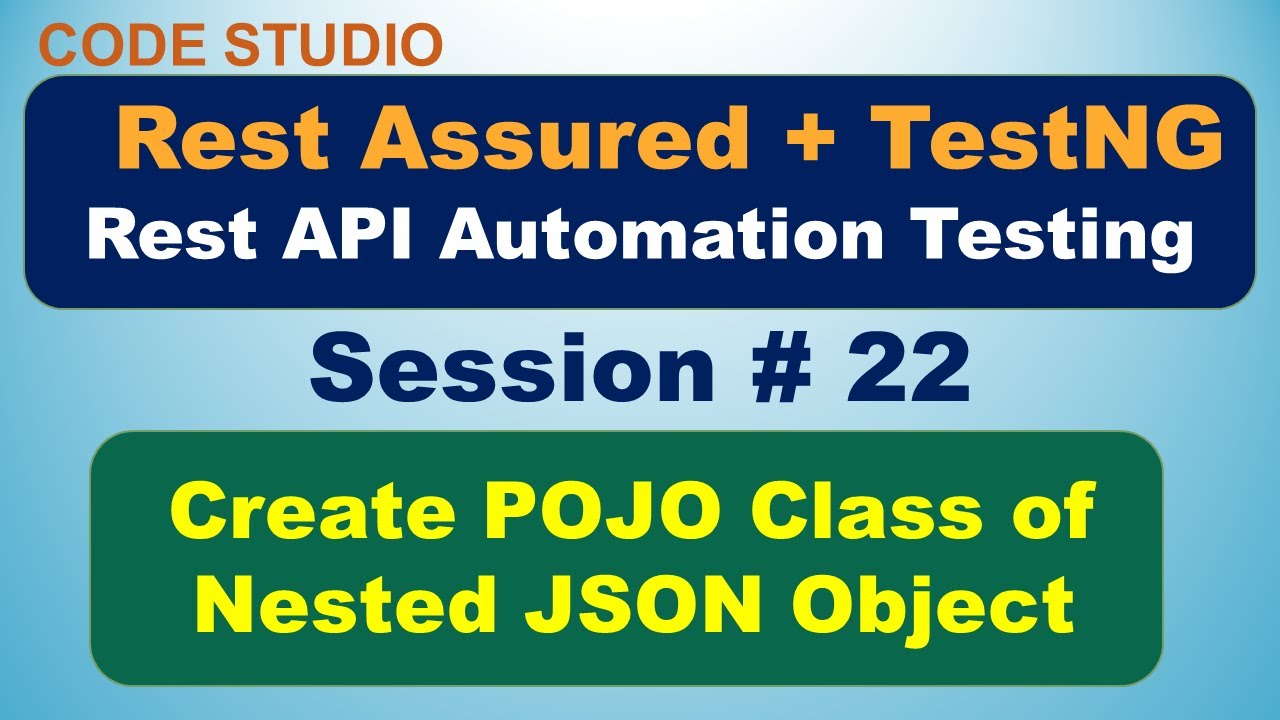 Rest Assured API Testing Session #22- How To Create POJO Class of Nested JSON Object