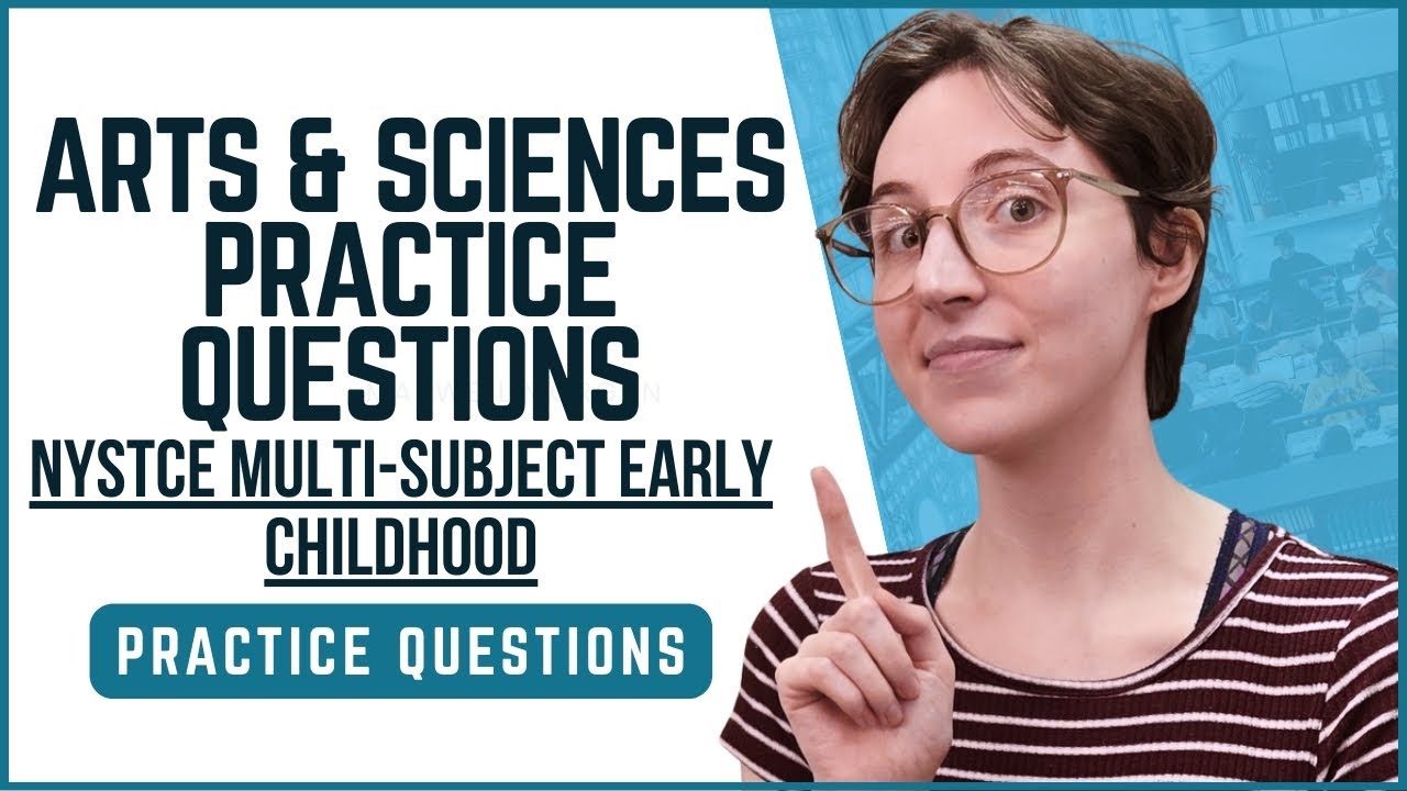 NYSTCE Multi-Subject Early Childhood (B&ndash;2): Arts & Sciences | Worked Practice Questions