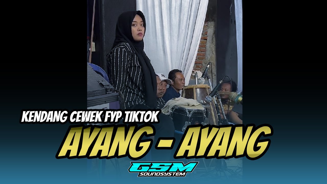 TRENDING VIRAL FYP TIKTOK KENDANG CEWEK - AYANG-AYANG || GSM SOUND || LIVE WONOGIRI