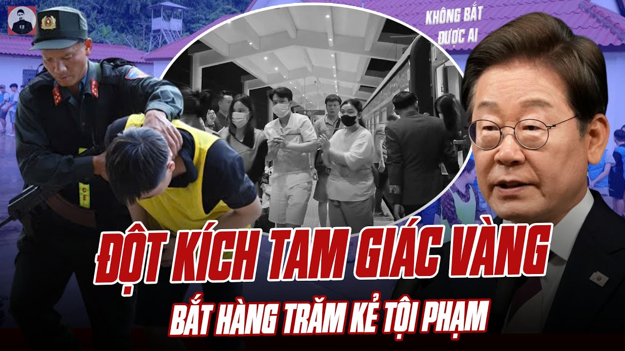 CẢNH SÁT HÌNH SỰ HÀ TĨNH ĐỘT KÍCH TAM GIÁC VÀNG BẮT HÀNG TRĂM KẺ TỘI PHẠM: CẢNH SÁT HÀN THẤY SAO Ạ?