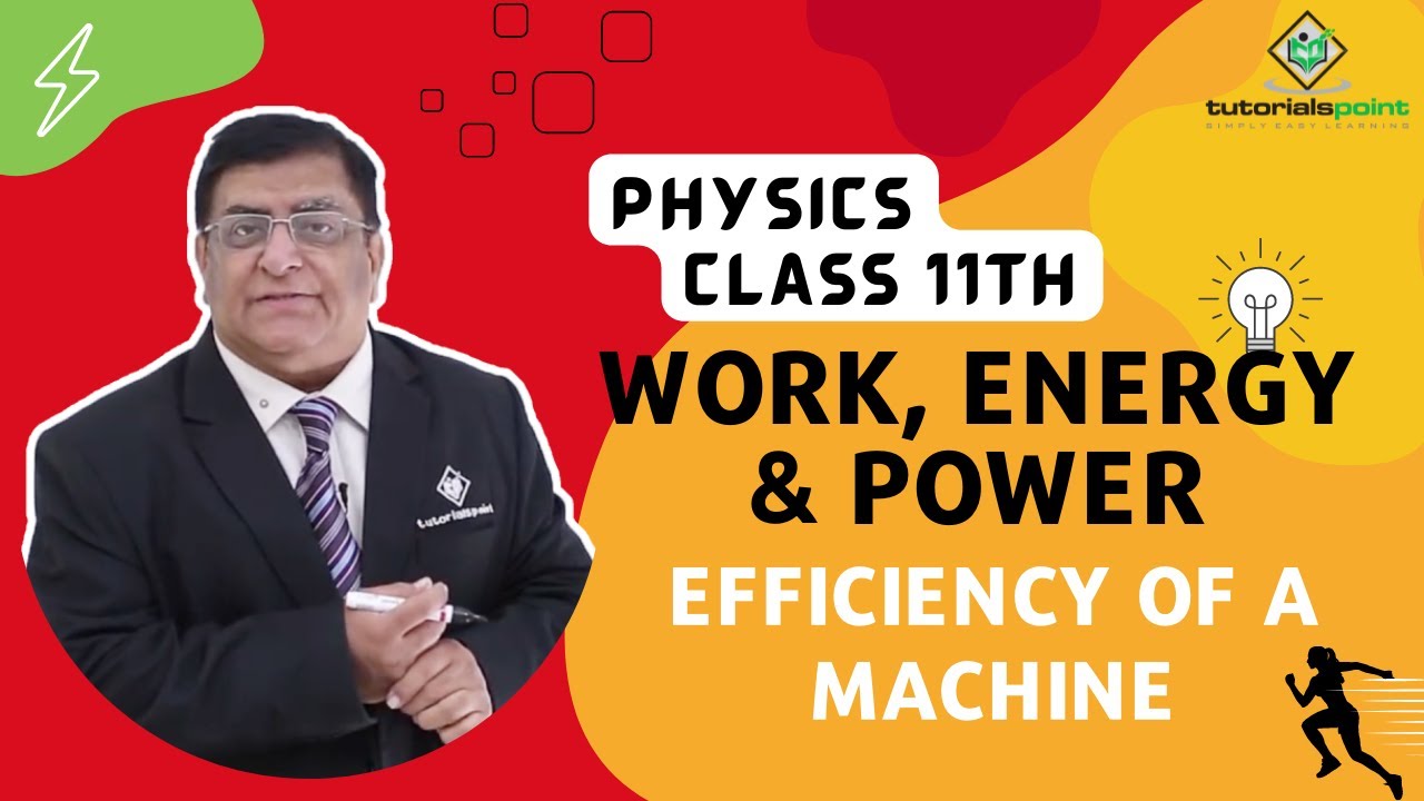 Class 11th &ndash; Efficiency of a Machine | Work, Energy and Power | Tutorials Point