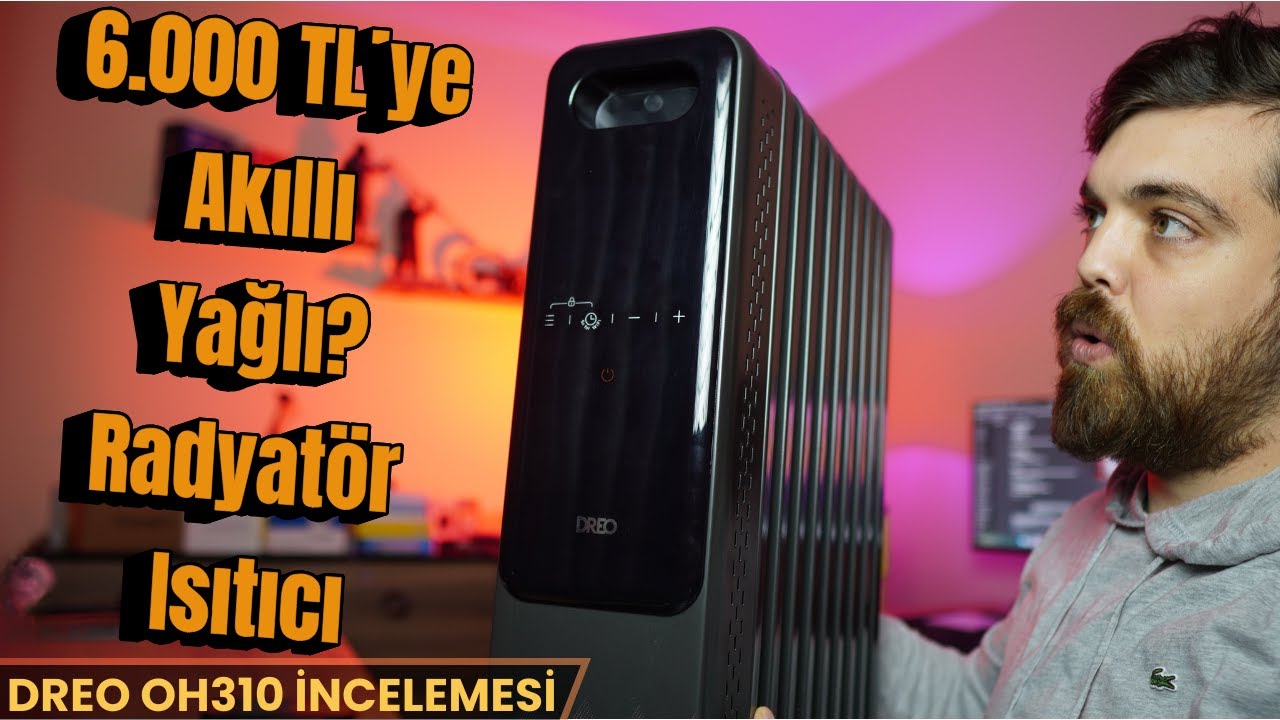 6.000 TL'YE AKILLI YAĞLI? RADYATÖR ISITICI - DREO OH310 DETAYLI İNCELEME
