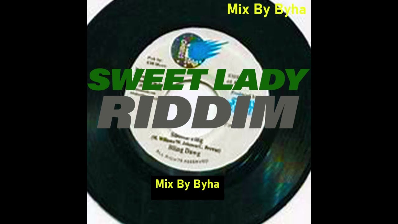 Sweet Lady Riddim Full Riddim Mix✓{Mix By Byha}