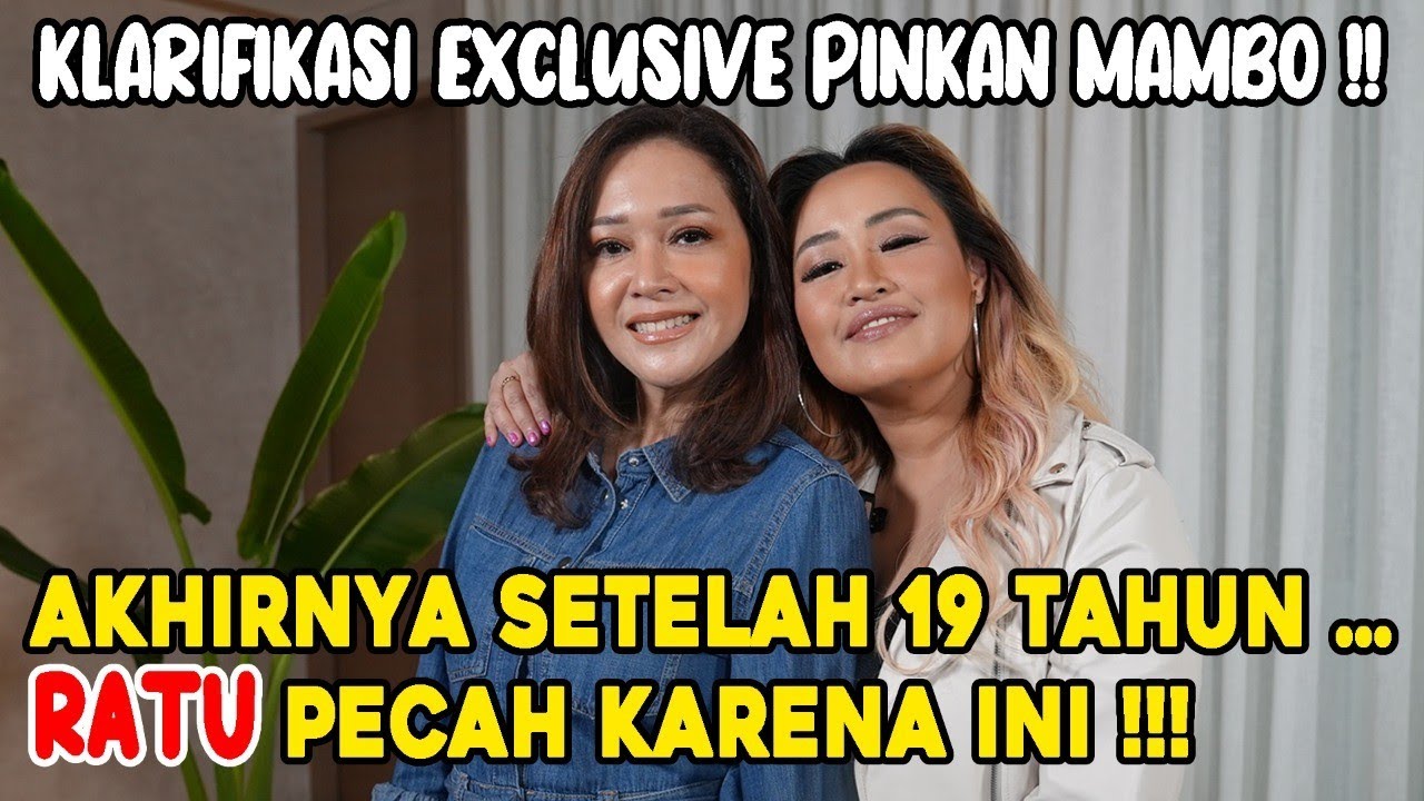EXCLUSIVE !! KLARIFIKASI PINKAN MAMBO DAN MAIA ESTIANTY TENTANG PECAHNYA RATU !! RATU REBORN?!