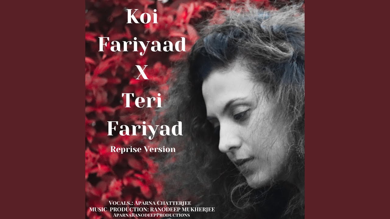 Koi Fariyaad X Teri Fariyad