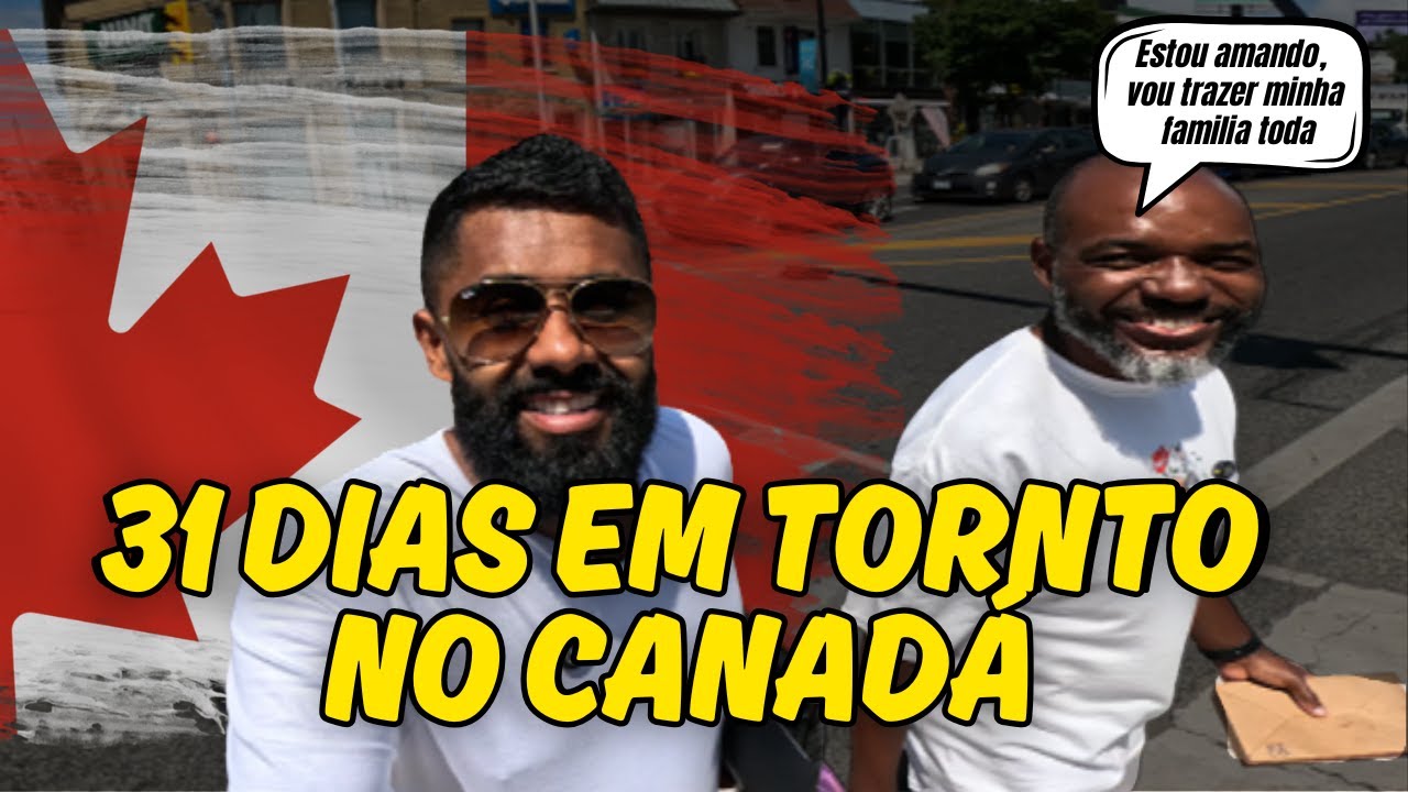 31 DIAS EM TORONTO NO CANADÁ!!! UM SONHO OU UM PESADELO??