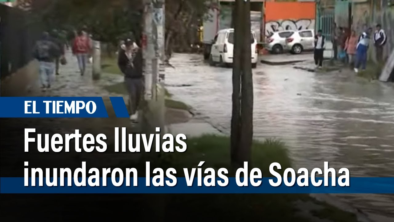 Las fuertes lluvias afectaron las vías de Soacha con lodo y encharcamientos | El Tiempo
