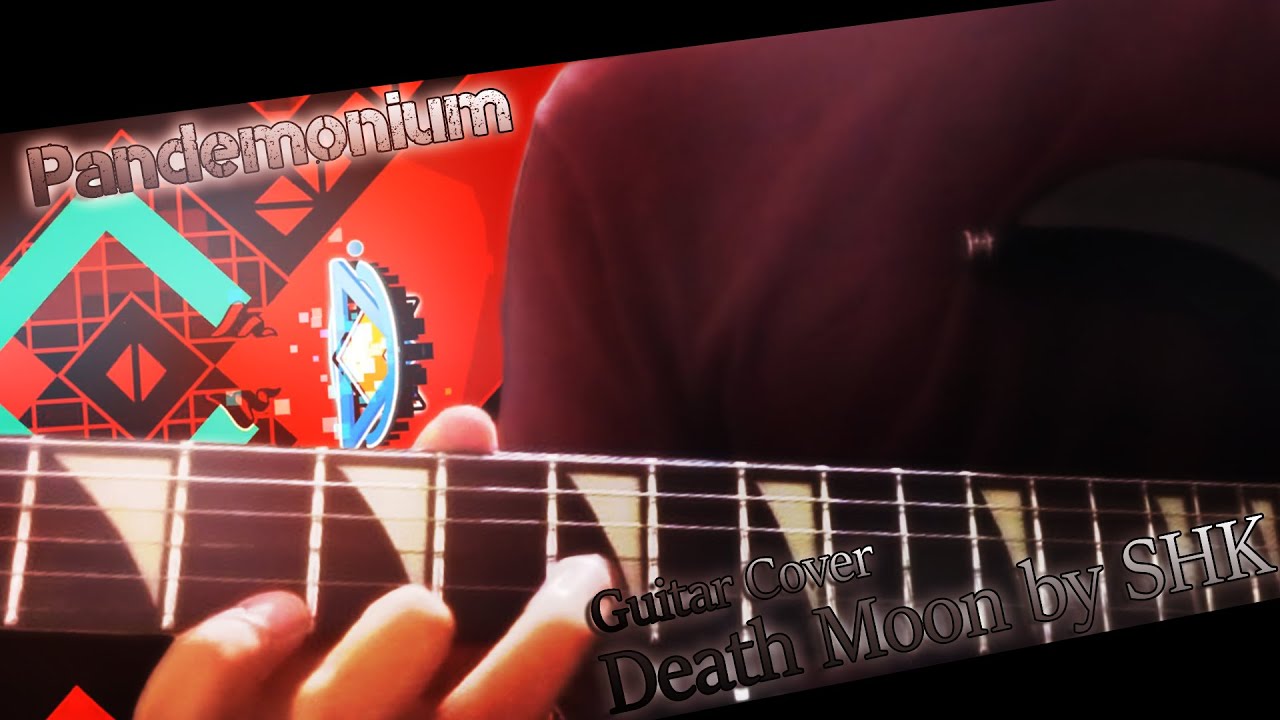 Pandemonium song ( Guitar cover [ TAB ] ) | Death Moon by SHK - Geometry Dash