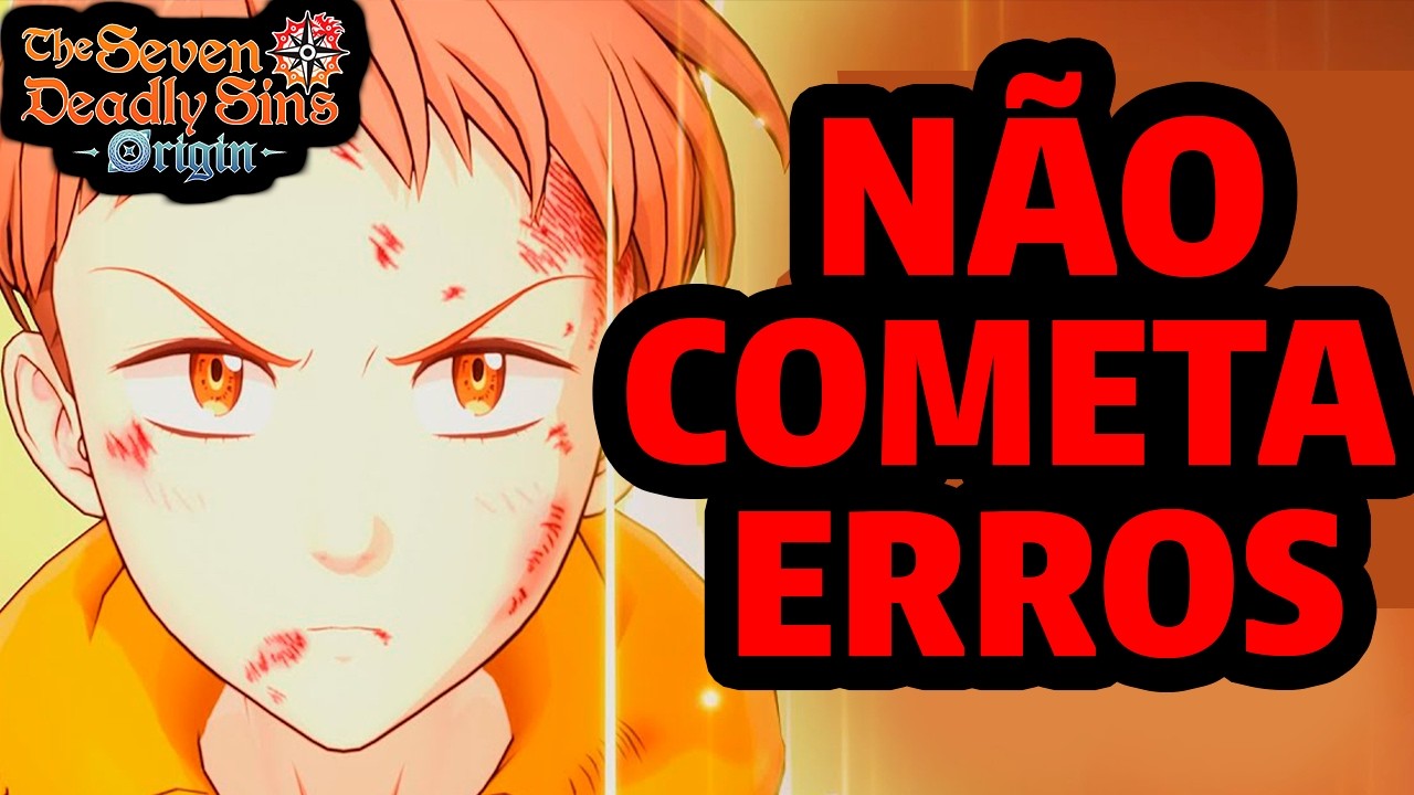 NÃO MATE SUA CONTA DO 7DS ORIGIN! NÃO COMETA ESSES ERROS! - The Seven Deadly Sins Origin