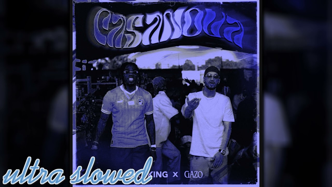 Soolking, Gazo - Casanova (ultra slowed)