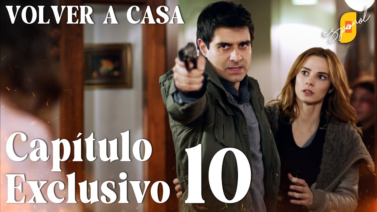 Volver a Casa | Eve Dönüş – Capítulo Exclusivo 10 | Doblado al Español