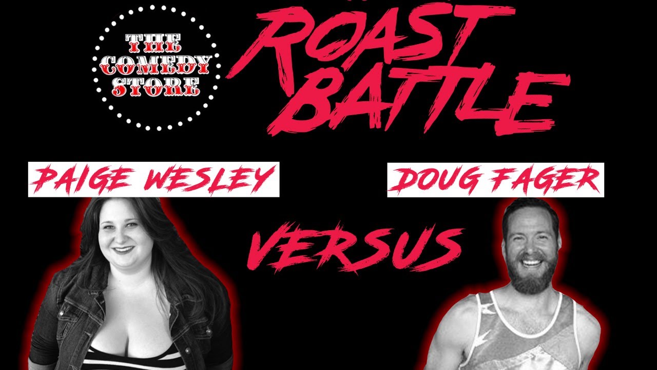 ROAST BATTLE CLASSICS: Paige Wesley vs. Doug Fager