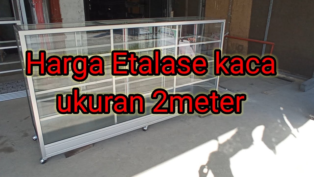 harga  etalasekaca ukuran 2meter kaca 5mm