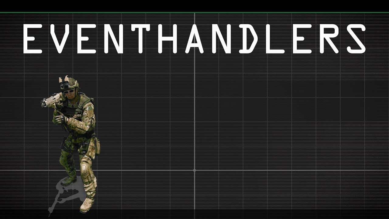 Arma 3 Editor Theory - Event Handlers