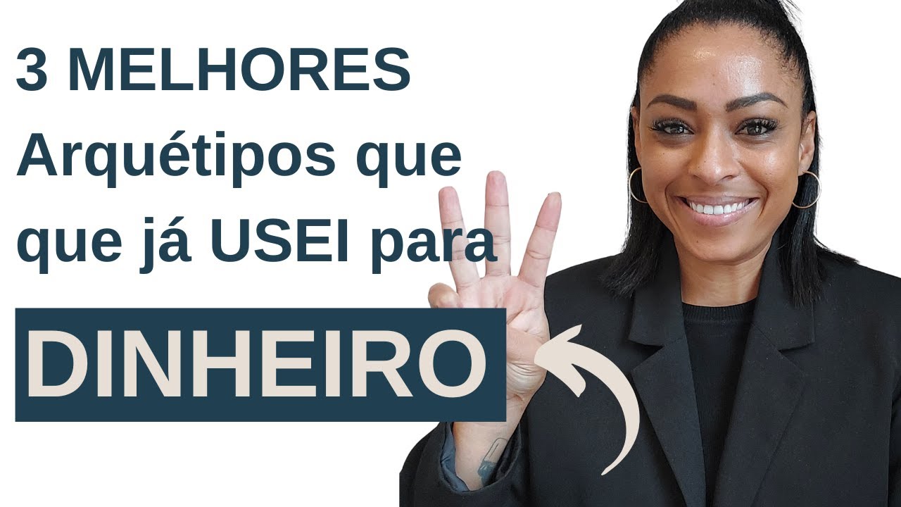 3 MELHORES ARQUÉTIPOS que já ATIVEI para DINHEIRO