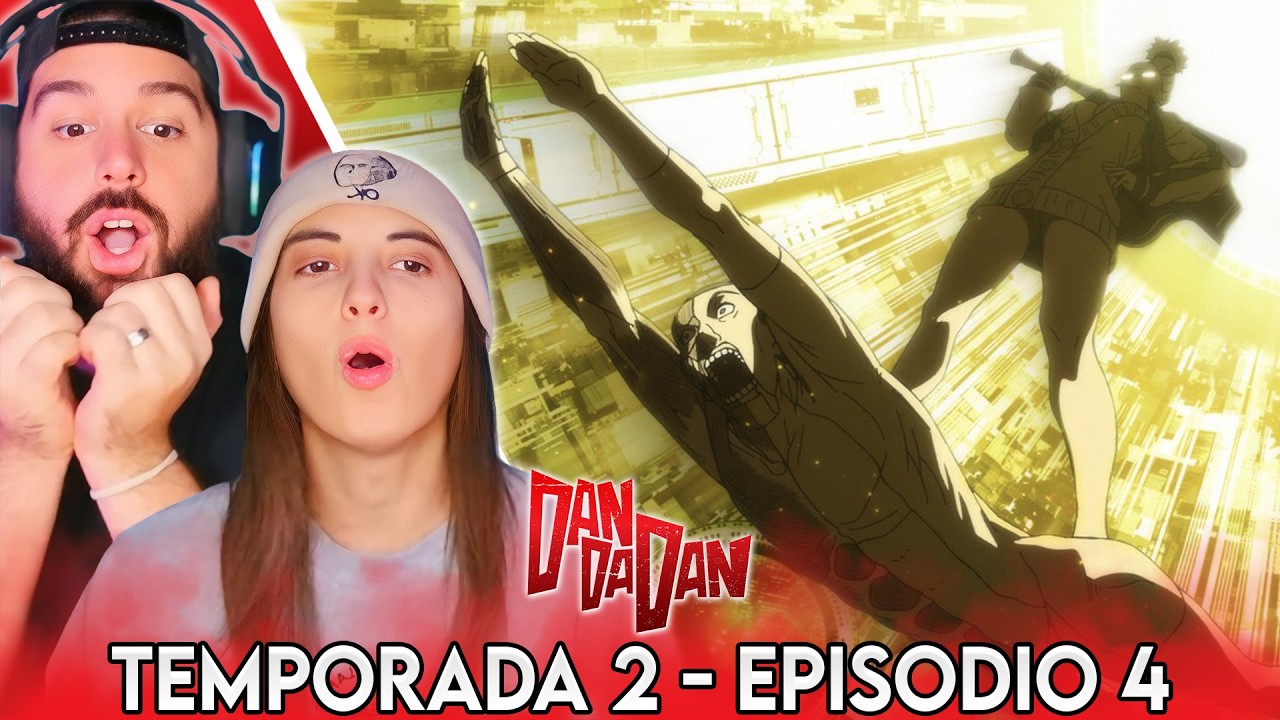 ¡¡QUÉ LOCURA DE EPISODIO!! - REACCIÓN POR PRIMERA VEZ A DAN DA DAN 2X04