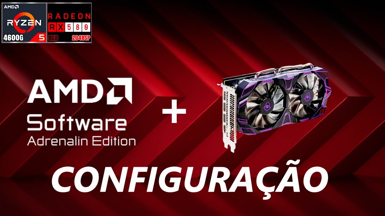CONFIGURAÇÃO AMD SOFTWARE: ADRENALIN EDITION - RYZEN 5 4600G + RX 580 8GB (2048SP) da PICHAU #RX580