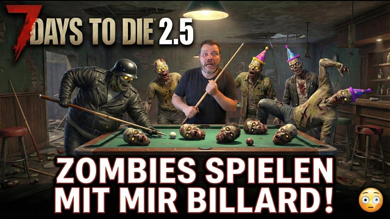 😳 In der FALLE! 🎱 Zombies spielen mit mir Billard 😳 7 Days to Die 2.5 Lets Play Deutsch [E26]
