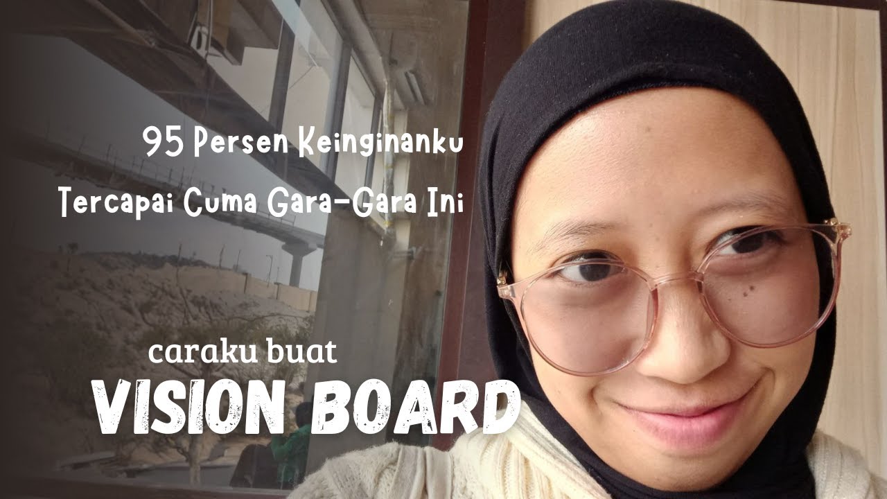 95% Keinginanku Tercapai Cuma Gara-Gara Ini | Caraku Buat Vision Board