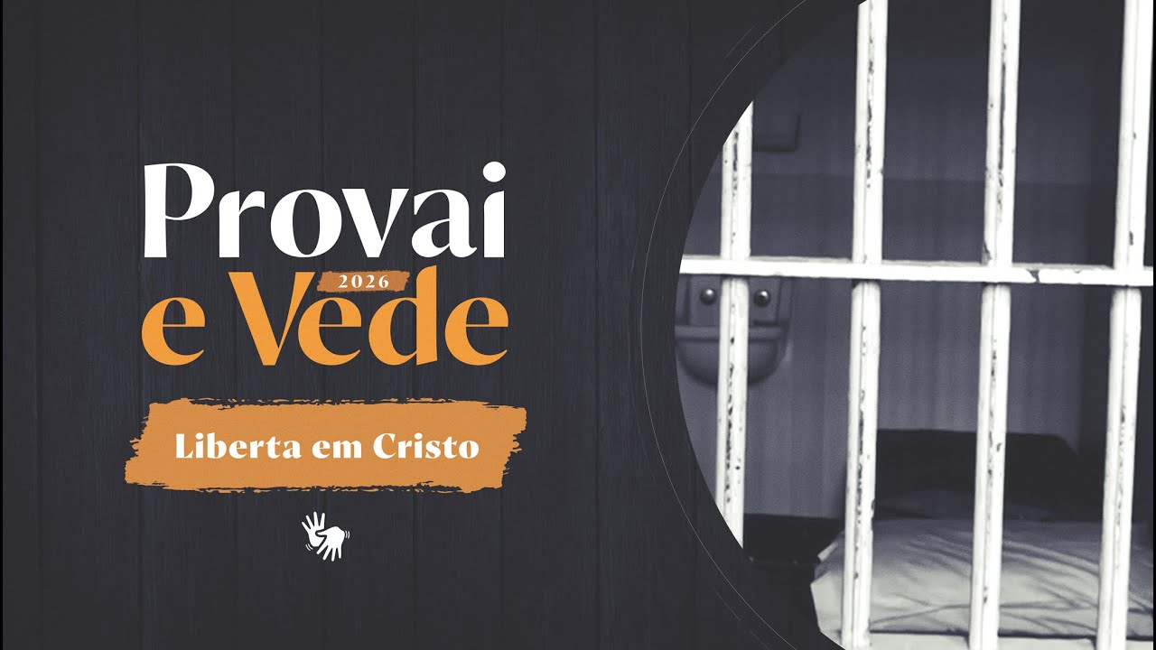 Liberta em Cristo | Provai e Vede 2026 (31/Jan) - Libras
