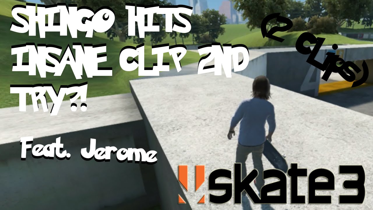 SKATE 3 - SHINGO HITS INSANE CLIP 2ND TRY?! (feat. @KingJerome01 )