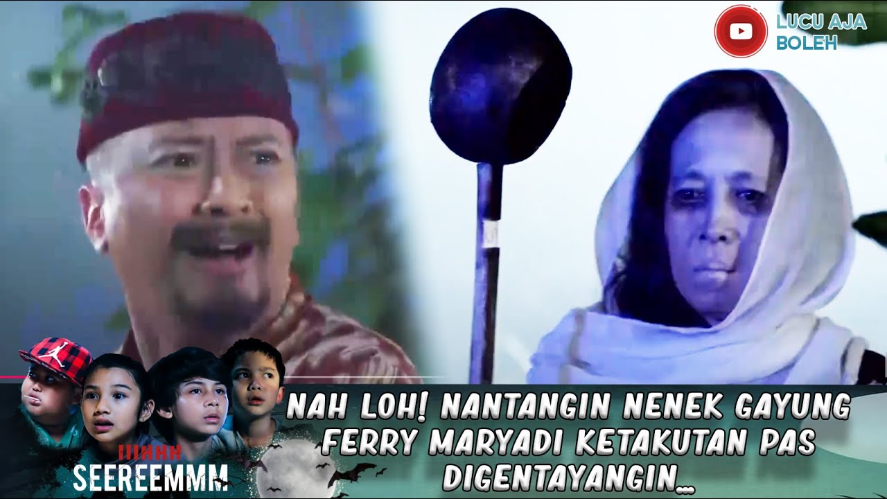 NAH LOH! NANTANGIN NENEK GAYUNG FERRY MARYADI KETAKUTAN PAS DIGENTAYANGIN... - IH SEREM