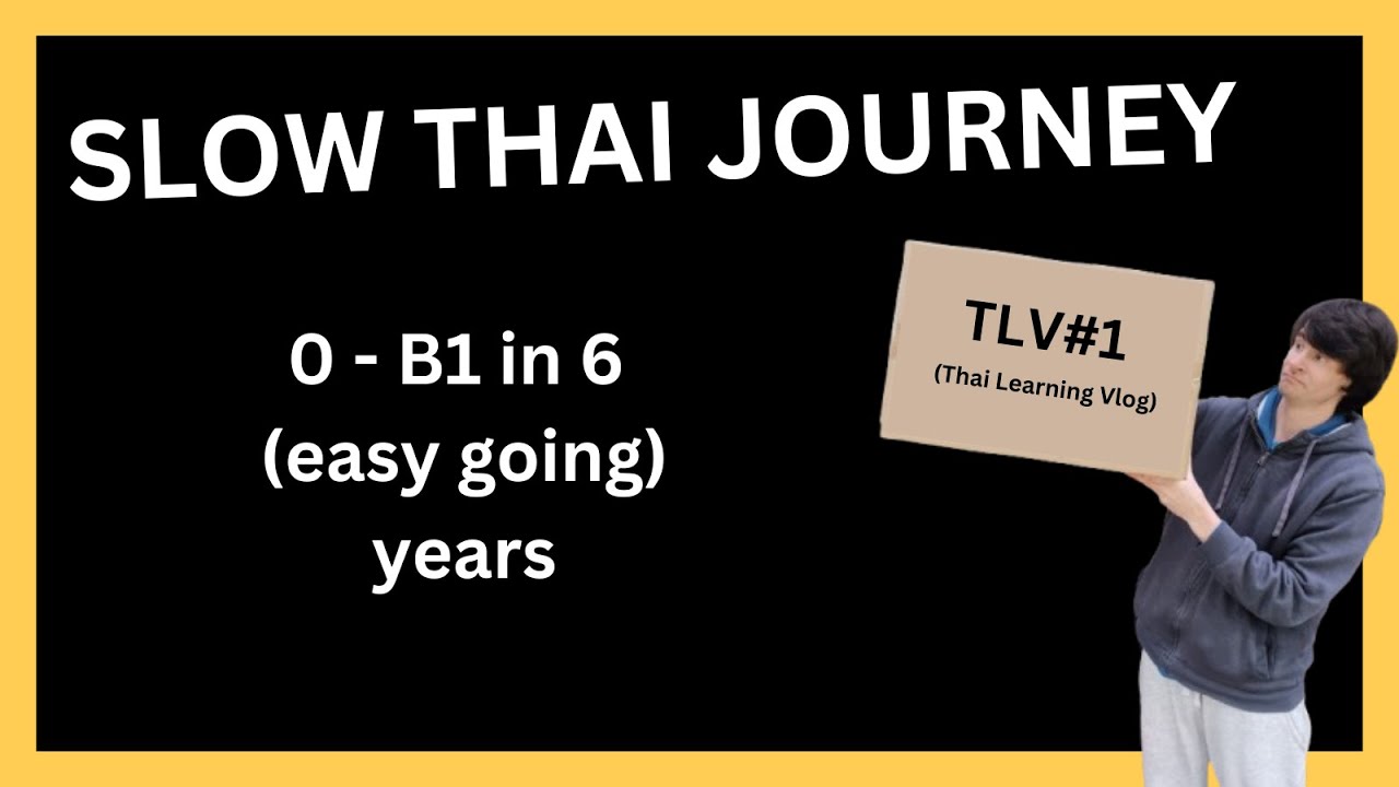 Thai Learning Vlog #1 - 6 Year Progress to B1