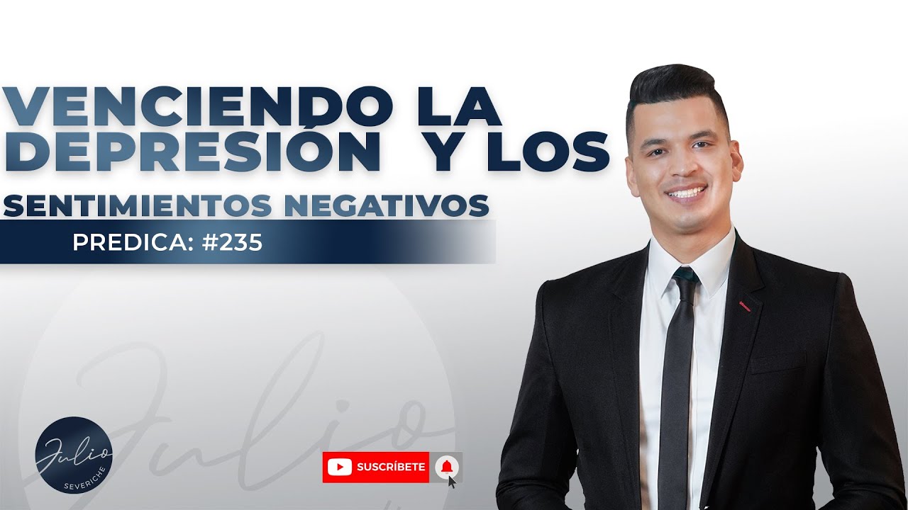 🔵😲Venciendo LA DEPRESIÓN, La ANSIEDAD, Sentimiento NEGATIVOS💫el MIEDO🙌-Pastor Julio Severiche►#235