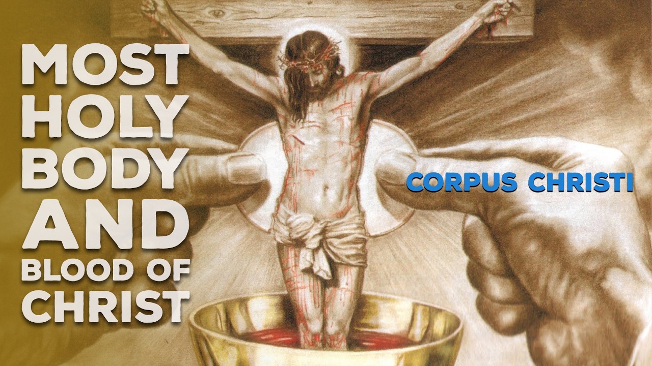 June 7- Feast of Corpus Christi