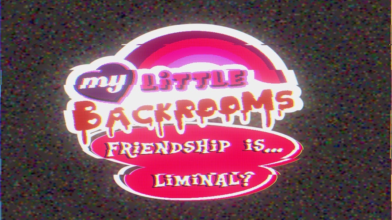 MLP Horror AU | Return of My Little Backrooms