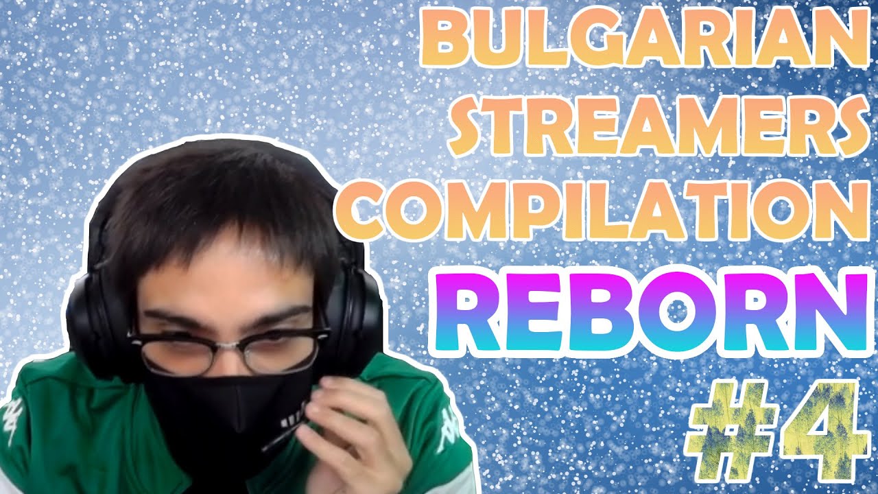 Bulgarian Streamers Compilation 