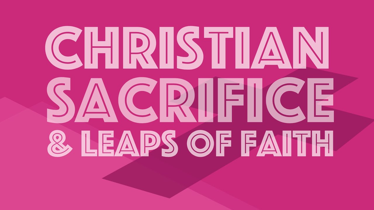 Real Time Faith Lesson 8 (Qtr 4, 2022) - Christian Sacrifice & Leaps of Faith