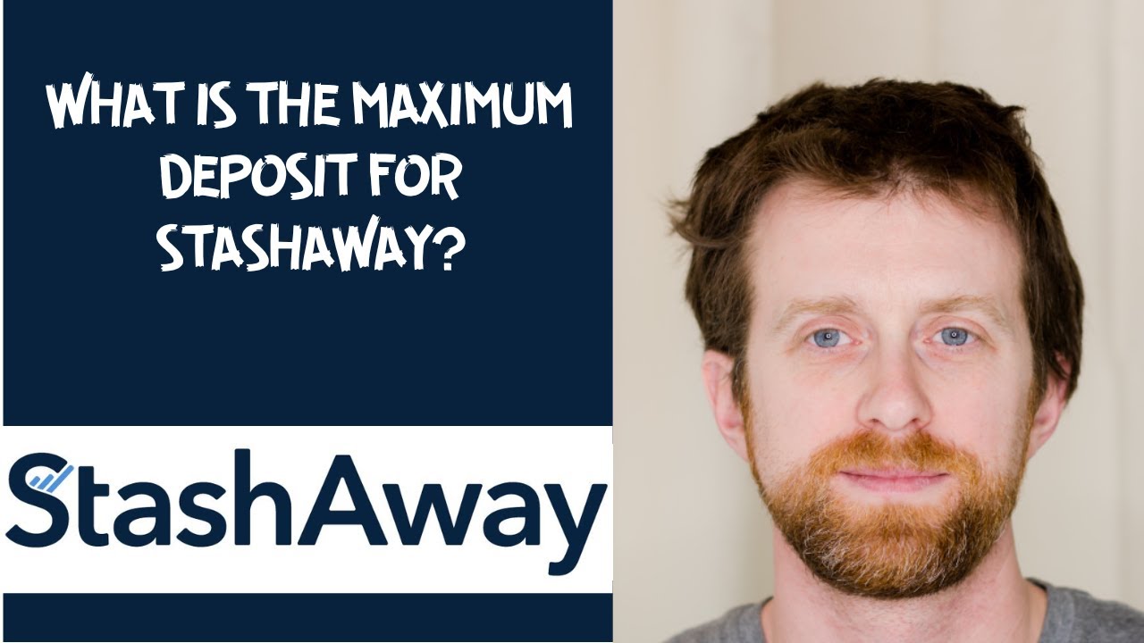 What is the maximum deposit for StashAway?