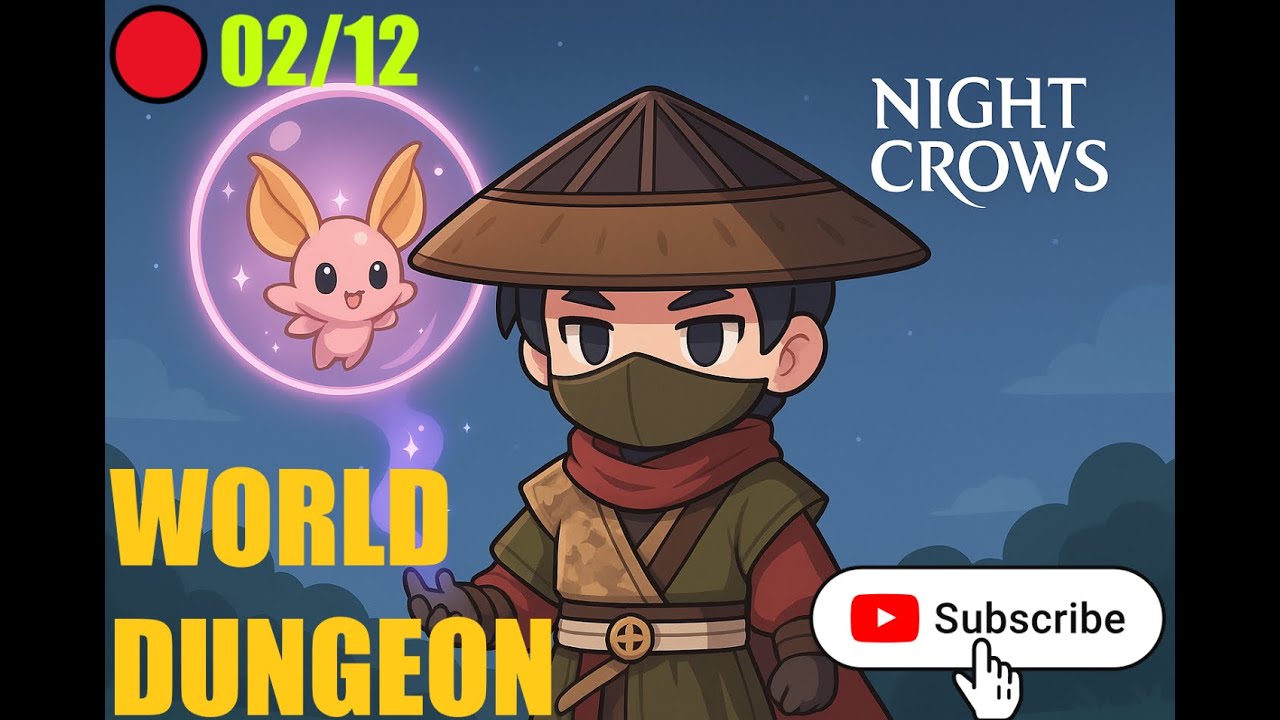 🔴NIGHT CROWS WORLD DUNGEON! 02/12 🎥