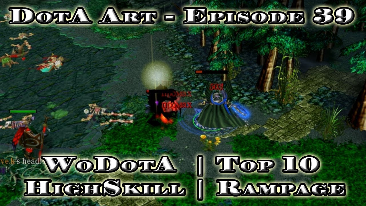 WoDotA | DotA Art - Episode 39 | Top 10 | Rampage | ICCup Rgc 2021