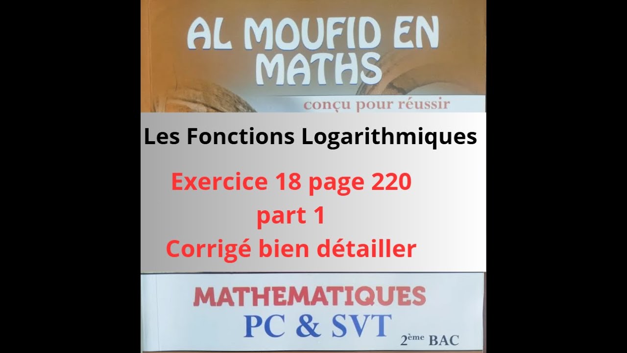 Les fonctions logarithmiques | exercice 18 page 221 - Al Moufid en maths 2BAC -- PC&SVT - part 1