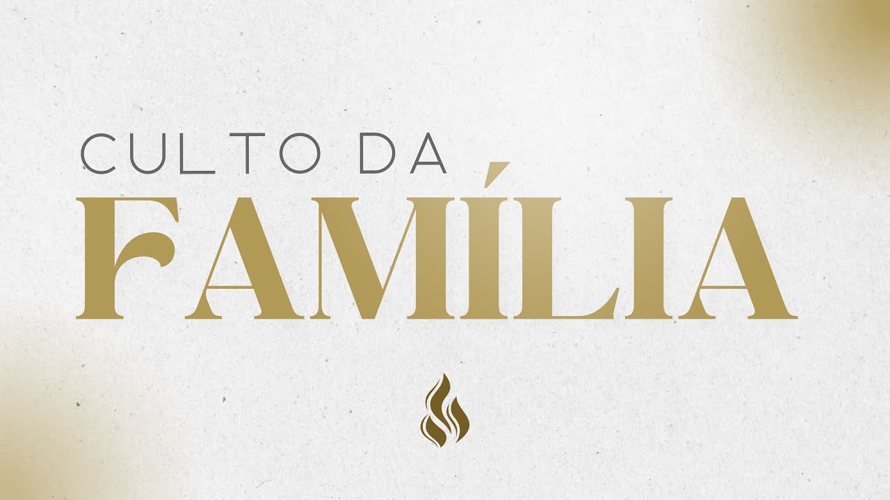 CULTO DA FAMÍLIA - NOITE - 22/02/2026