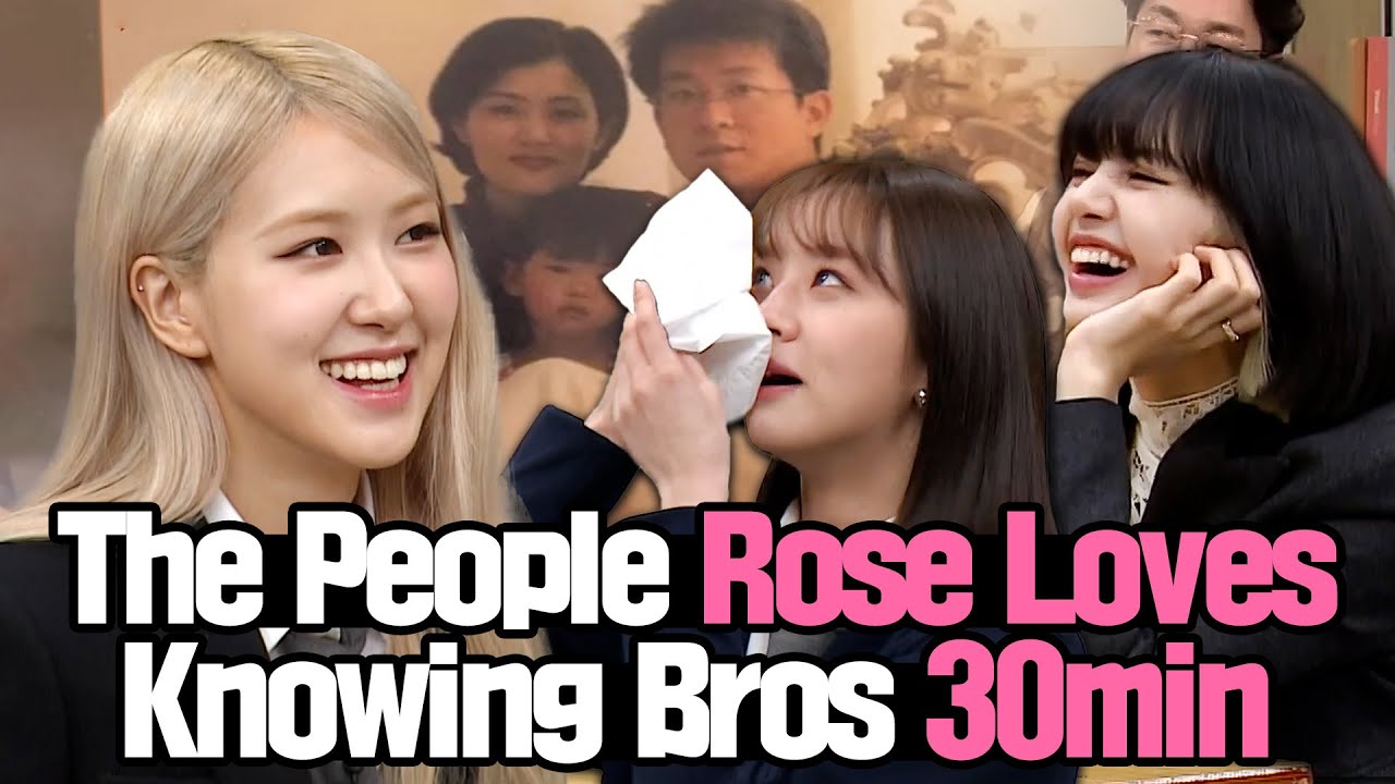 [Knwoing Bros] The Special People in ROSÉ's Life❣ Her Stories of Friendship & Family Bonds🖤💗