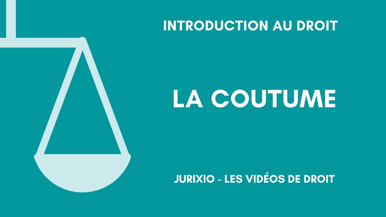 Les sources du droit : la coutume