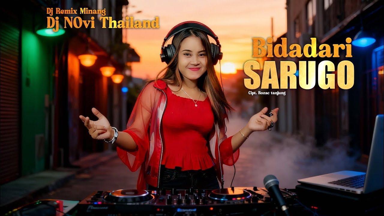 Novi Thailand - Bidadari Sarugo |🎶 DJ Remix Lagu Minang | Full Bass🔥