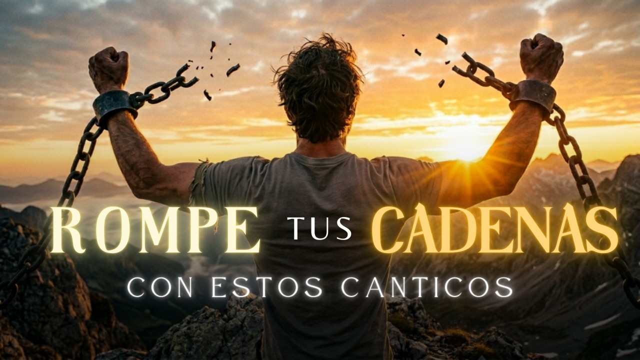 DIOS TU ROMPES MIS CADENAS | Oración Cantada para Romper Ataduras y Maldiciones | Alabanza COMPLETA
