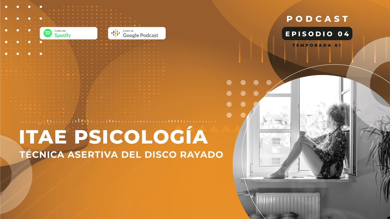 Técnica asertiva del disco rayado  | Vídeo Podcast de Psicología