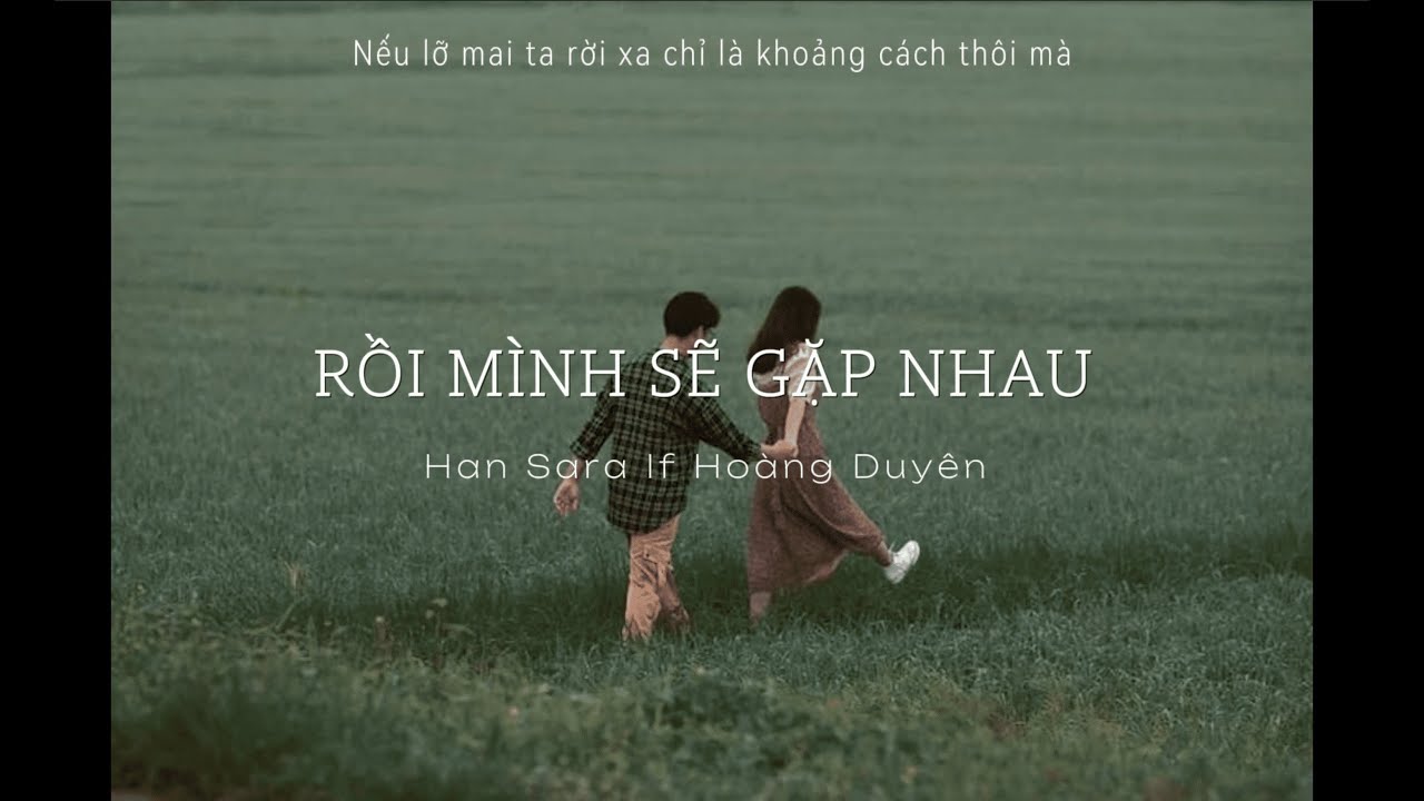 [Lyrics] Rồi mình sẽ gặp nhau| Han Sara if Hoàng Duyên| OST Mười: Lời Nguyền Trở Lại #music #lyrics