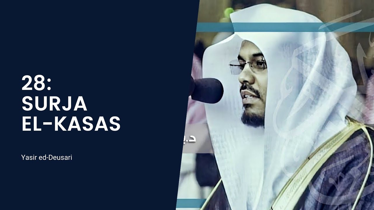 28: SURJA EL-KASAS | Yasir ed-Deusari