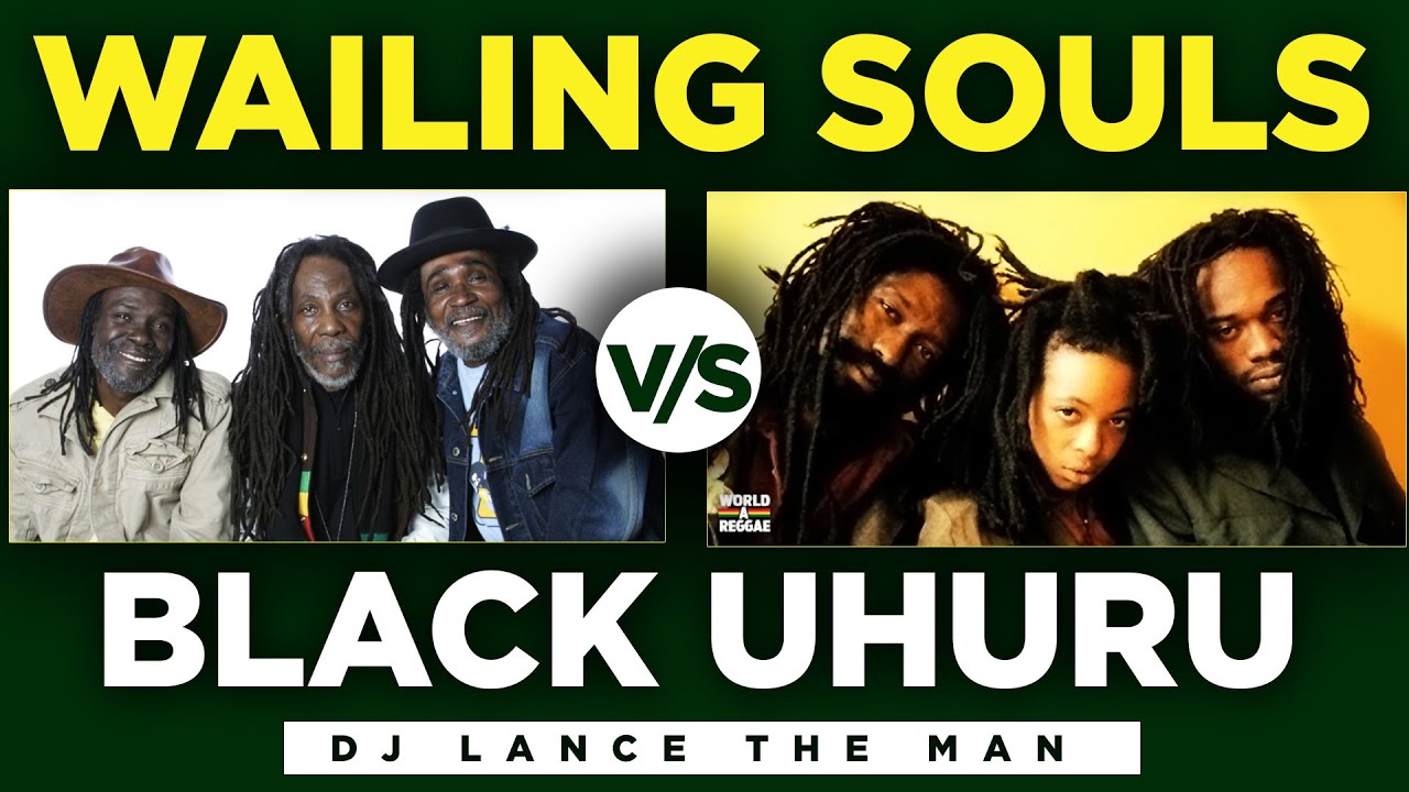 BEST OF WAILING SOULS & BLACK UHURU MIX | BEST REGGAE MIX | FOUNDATION ROOTS MIX  - DJ LANCE THE MAN