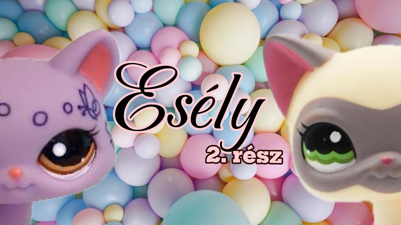 LPS: ESÉLY 1. ÉVAD 2. RÉSZ { LPS SERIES }