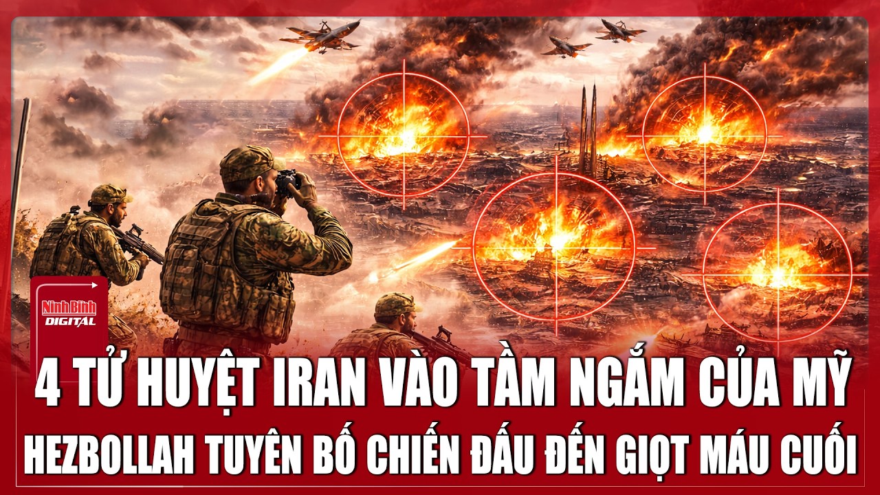 Mỹ toan giáng đòn quyết định vào 4 tử huyệt Iran; Hezbollah tuyên bố không lùi bước