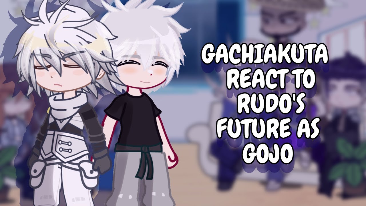 Gachiakuta React To Rudo's Future As Gojo // Jujutsu Kaisen // Gacha Club