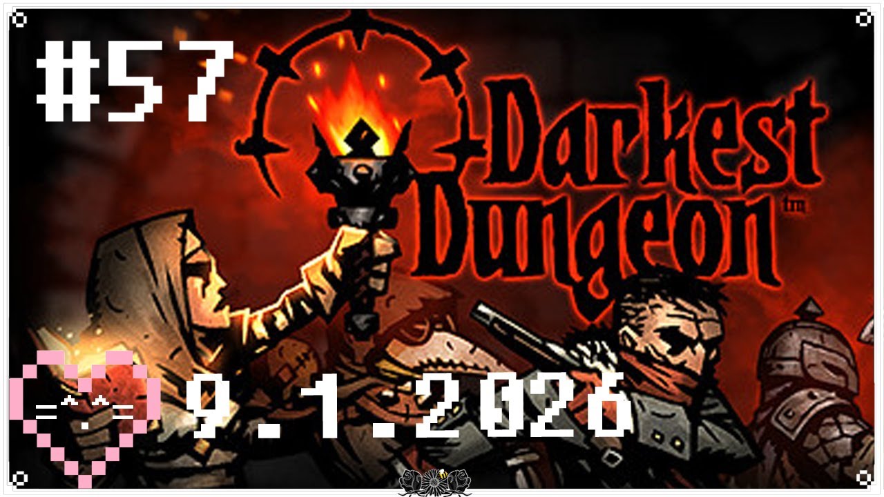 DARKEST DUNGEON (#57) 🎀 Just vibin' and chillin' and doing some killin' ꨄ︎ [9.1.2026]