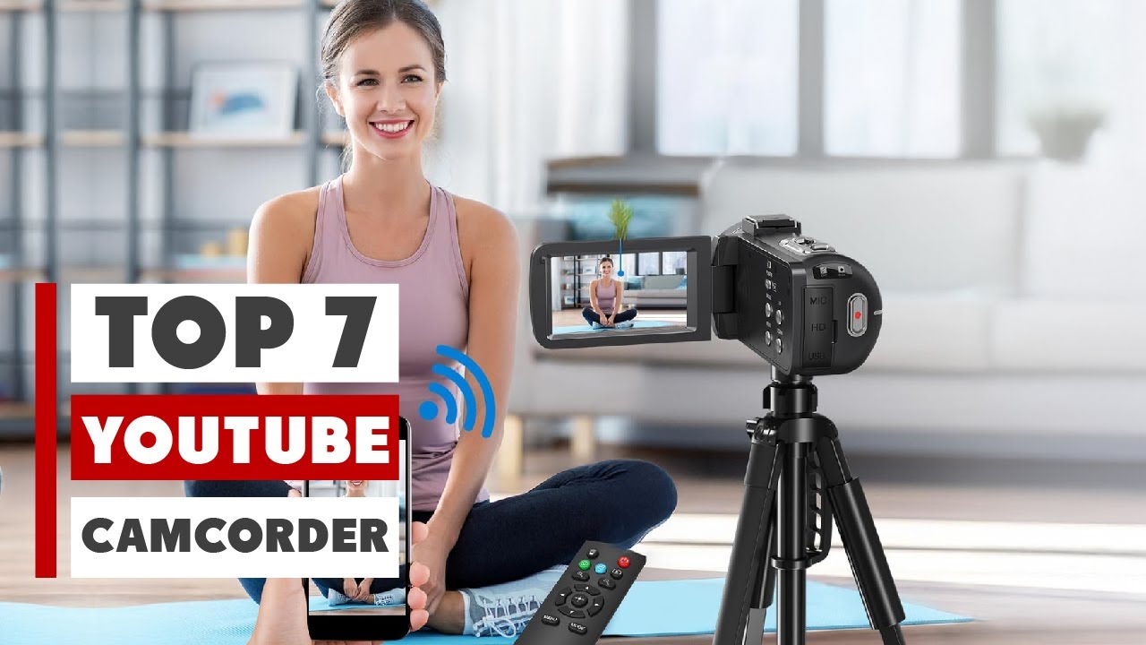 Best Camcorder for YouTube: Top 7 Picks for Content Creators